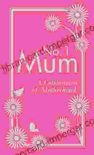 No 1 Mum: A Celebration Of Motherhood