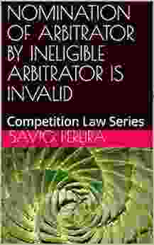 NOMINATION OF ARBITRATOR BY INELIGIBLE ARBITRATOR IS INVALID: Competition Law