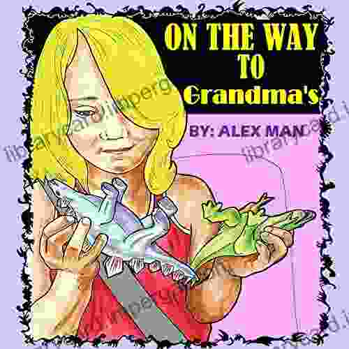 Children s Picture book: On the way to grandma s Illustrated Picture for ages 3 8(Values book) Beginner readers Bedtime story Social skills siblings children s fiction beginner reader 1)