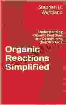 Organic Reactions Simplified Stephen H Wentland