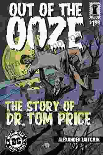 Out Of The Ooze: The Story Of Dr Tom Price