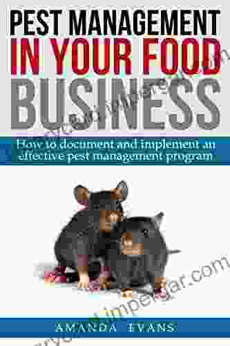 Pest Management In Your Food Business: How To Document And Implement An Effective Pest Management Program