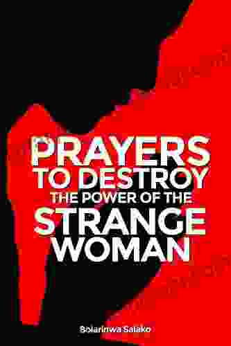 Prayers To Destroy The Power Of The Strange Woman