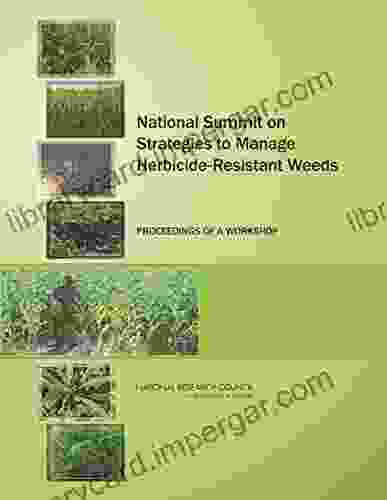 National Summit On Strategies To Manage Herbicide Resistant Weeds: Proceedings Of A Symposium