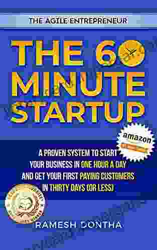 The 60 Minute Startup: A Proven System To Start Your Business In 1 Hour A Day And Get Your First Paying Customers In 30 Days (or Less) (The Agile Entrepreneurship Series)