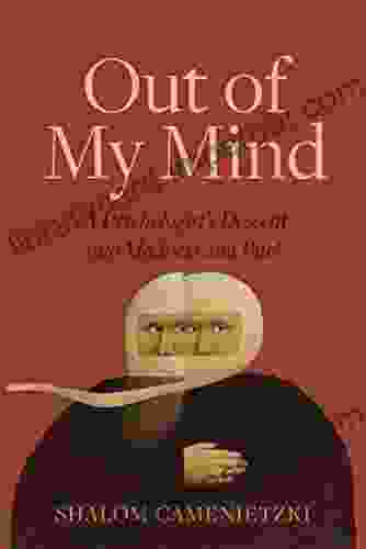 Out Of My Mind: A Psychologist S Descent Into Madness And Back (The Regina Collection 15)