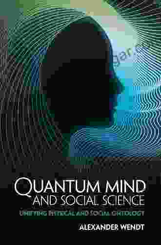 Quantum Mind And Social Science: Unifying Physical And Social Ontology