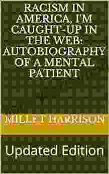 Racism In America I M Caught Up In The Web: Autobiography Of A Mental Patient