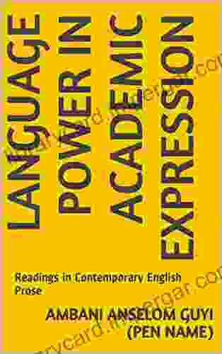 Language Power In Academic Expression: Readings In Contemporary English Prose