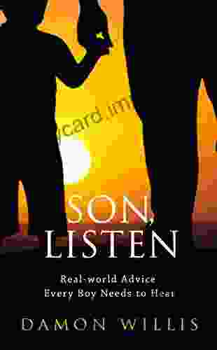 Son Listen: Real World Advice Every Boy Needs To Hear