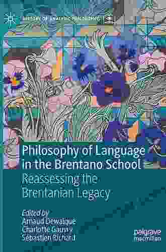 Philosophy of Language in the Brentano School: Reassessing the Brentanian Legacy (History of Analytic Philosophy)