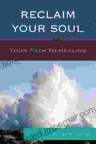 Reclaim Your Soul: Your Path To Healing