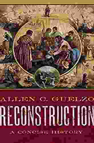 Reconstruction: A Concise History Allen C Guelzo