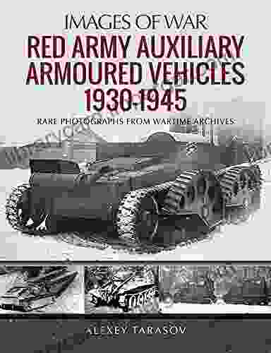 Red Army Auxiliary Armoured Vehicles 1930 1945 (Images Of War)