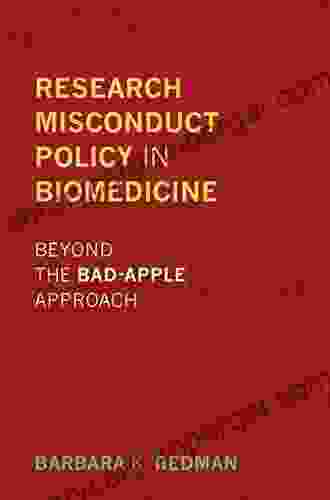 Research Misconduct Policy In Biomedicine: Beyond The Bad Apple Approach (Basic Bioethics)