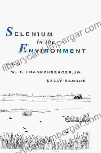 Selenium in the Environment (Books in Soils Plants and the Environment)