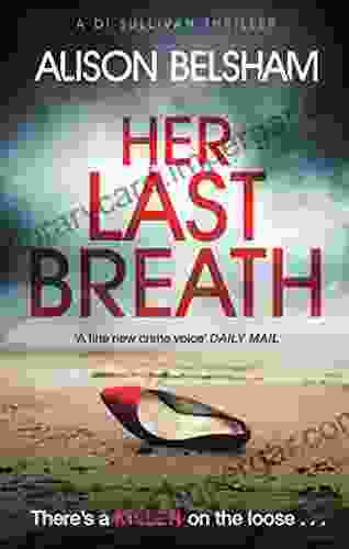 Her Last Breath: A Serial Killer Thriller Set In Brighton That Will Hook You From The Start (Sullivan And Mullins 2)