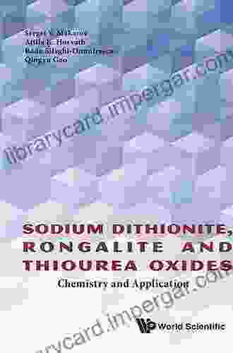 Sodium Dithionite Rongalite And Thiourea Oxides: Chemistry And Application