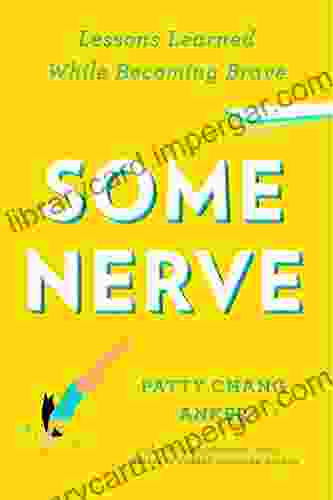 Some Nerve: Lessons Learned While Becoming Brave