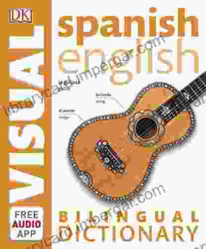 Spanish English Bilingual Visual Dictionary (DK Bilingual Visual Dictionary)