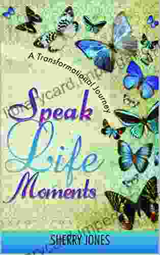 Speak Life Moments: A Transformational Journey