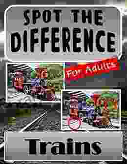 Spot The Difference For Adults Trains: Hidden Picture Puzzles For Adults With Train Pictures