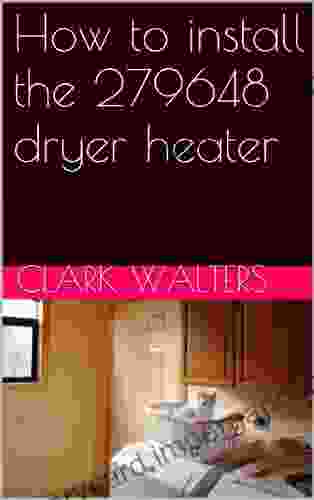 How To Install The 279648 Dryer Heater