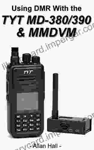 Using DMR With The TYT MD 380/390 MMDVM: Step By Step Instructions On Getting Both Analog And DMR Working On Your New Radio