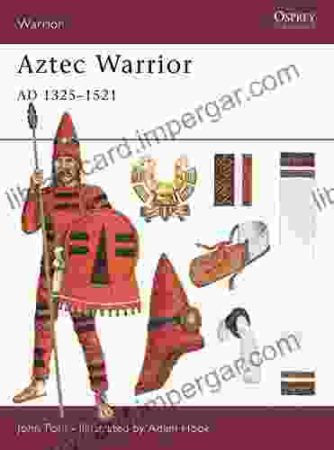 Aztec Warrior: AD 1325 1521 Alev Cinar