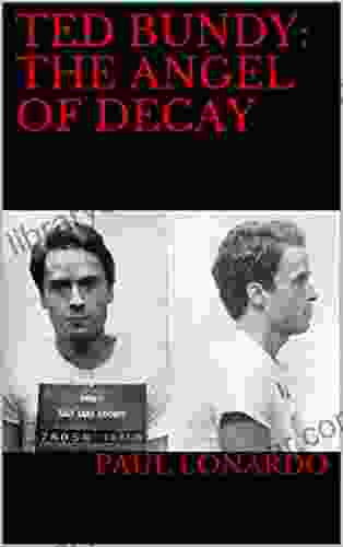 Ted Bundy: The Angel Of Decay