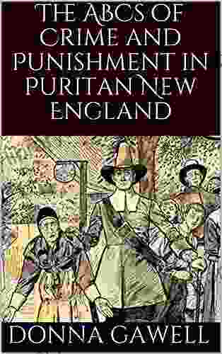 The ABCs Of Crime And Punishment In Puritan New England