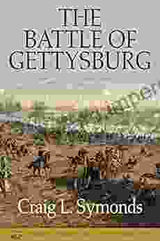 The Battle Of Gettysburg Craig L Symonds