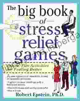 The Big Of Stress Relief Games: Quick Fun Activities For Feeling Better (Big Series)