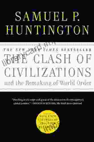 The Clash Of Civilizations And The Remaking Of World Order