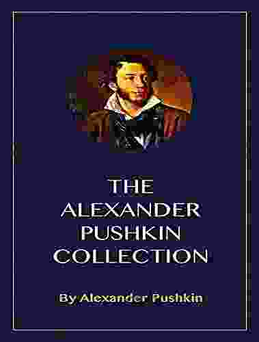 The Complete Works Of Alexander Pushkin