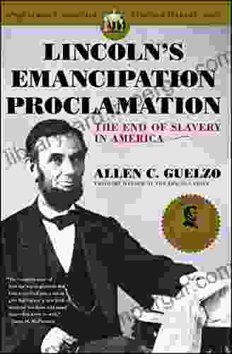 Lincoln S Emancipation Proclamation: The End Of Slavery In America