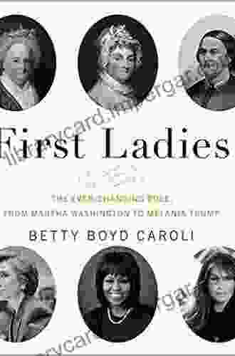 First Ladies: The Ever Changing Role From Martha Washington To Melania Trump