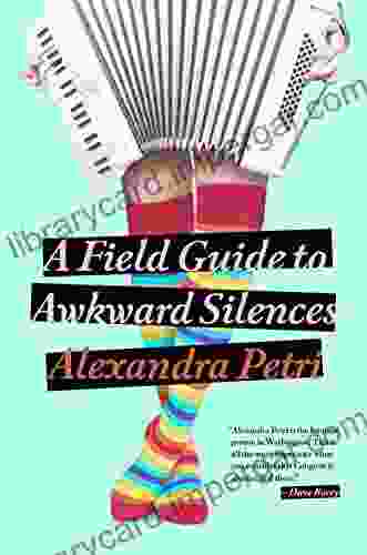 A Field Guide to Awkward Silences