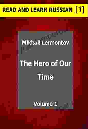 The Hero Of Our Time: Volume 1 (READ AND LEARN RUSSIAN)