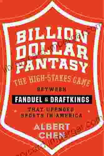 Billion Dollar Fantasy: The High Stakes Game Between FanDuel And DraftKings That Upended Sports In America