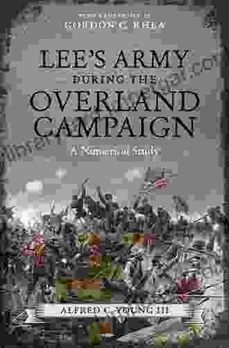 Lee S Army During The Overland Campaign: A Numerical Study