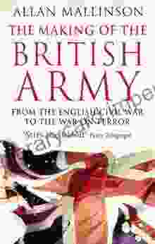 The Making Of The British Army