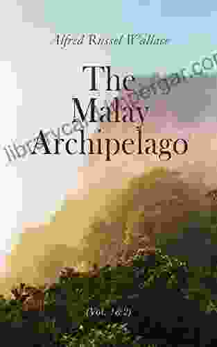 The Malay Archipelago (Vol 1 2): Complete Edition