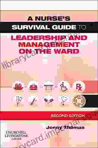 A Nurse S Survival Guide To Leadership And Management On The Ward