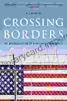 Crossing Borders: The Reconciliation Of A Nation Of Immigrants