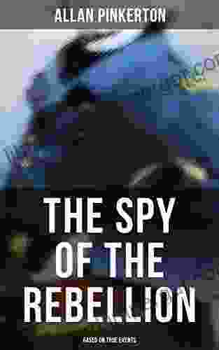 The Spy Of The Rebellion (Based On True Events)