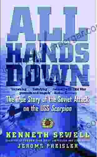 All Hands Down: The True Story Of The Soviet Attack On The USS Scorpion