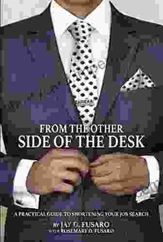 From The Other Side Of The Desk: A Practical Guide To Shortening Your Job Search