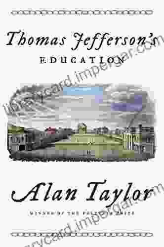 Thomas Jefferson S Education Alan Taylor