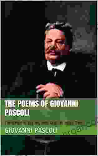 The Poems Of Giovanni Pascoli: Translated In English With Original Italian Text